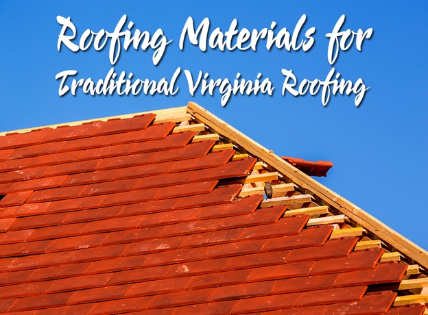 4 Roofing Materials for Traditional Virginia Roofing