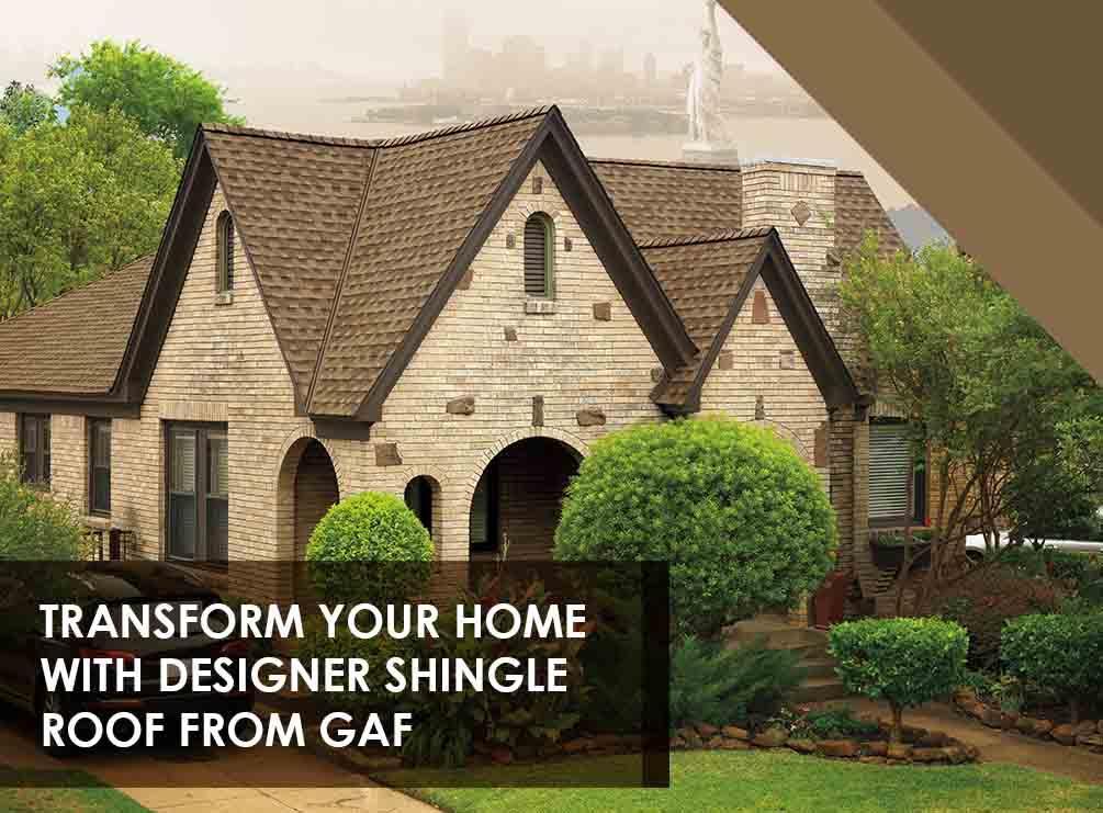 Transform Your Home With Designer Shingle Roof From GAF