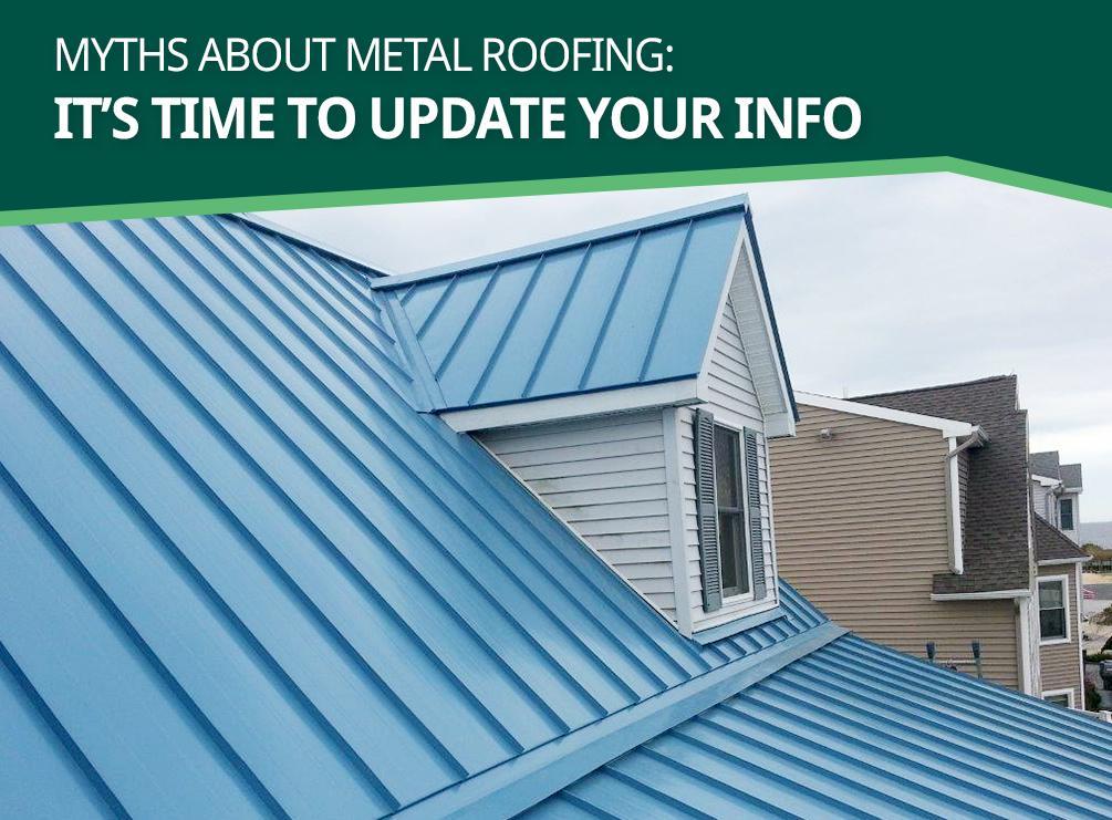 Myths About Metal Roofing: It’s Time to Update Your Info